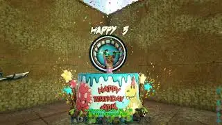 ARK: Happy Birthday