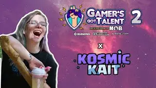 KOSMICKAIT Gamers Got Talent Season2 SUBMISSION
