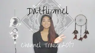 Datflipmel Channel Trailer || 2017