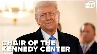 Kennedy Center board elects President Donald Trump as chair, announces 14 new trustees