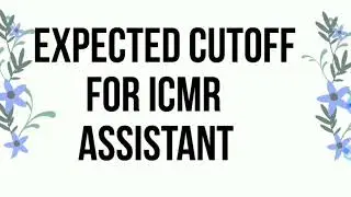 EXPECTED CUTOFF FOR ICMR ASSISTANT 2021