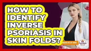How To Identify Inverse Psoriasis In Skin Folds?