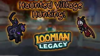 Haunted Village Hunting! | Loomian Legacy