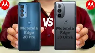 Motorola Edge 20 Pro против Motorola Edge 30 Ultra