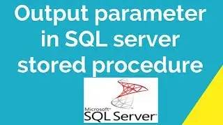 Output parameter in SQL server stored procedure