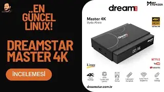 2025 En Güncel Linux Cihaz - Dreamstar Master 4k İncelemesi