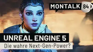 Next-Gen-Optik enth&uuml;llt: Unreal Engine 5 versetzt uns in Staunen | Montalk #84