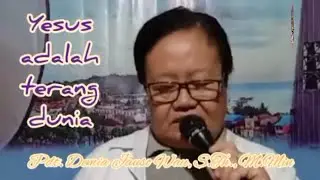 Yesus adalah terang dunia - Pdt. Demia Jauso Wau, S.Th., M.Min