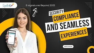 E-Signatures 2025 | Secure, Compliant & Seamless Workflows | Webinar