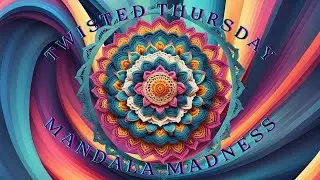 Twisted Thursday Mandala Madness Episode 27 Week 26 Update