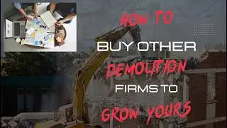 Strategic Growth: How Demolition Firms Acquire Others to Expand