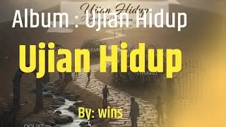 Ujian Hidup - Wins Musik (Official Music Video) | Lagu Penguat Hati & Motivasi Terbaru 2025
