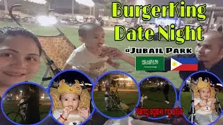 BURGERKING DATE NIGHT @JubailPark #MX&MTBSports #famdate #pinoycouple #jubailcityksa