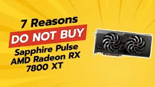 Sapphire Pulse AMD Radeon RX 7800 XT | 7 причин НЕ покупать 🚫💔