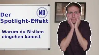 Der Spotlight - Effekt - Warum du Risiken eingehen kannst
