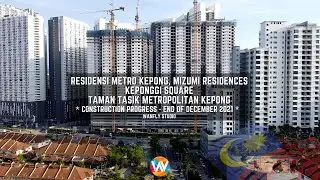 RESIDENSI METRO KEPONG, MIZUMI RESIDENCES, KEPONGGI SQUARE - END OF DECEMBER 2021