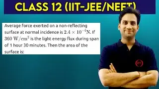 Average force exerted on a non-reflecting surface at normal incident is 2.4 &times; 10-⁴ N. If 360 W/cm&sup2;