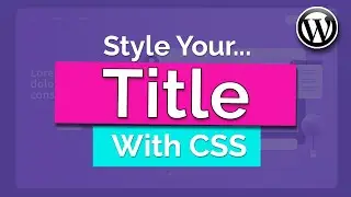 How to change the Color & Style of your WordPress H1 Titles