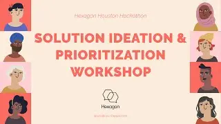 HexHouHacks: Solution Ideation Workshop