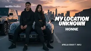 My Location Unknown - Honne | Aprillia Sekar ft. Rafli Cover
