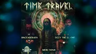 Imeru Tafari, SpaceAgeRasta, & Dizzy The Ill One - Time Travel (Official Audio)