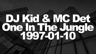 DJ Kid & MC Det - BBC One In The Jungle - 1997-01-10