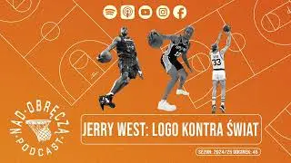 Nad Obręczą Podcast # 45 | Jerry West: Logo kontra świat