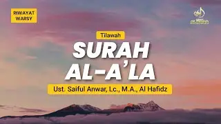 SURAH AL A'LA - RIWAYAT IMAM WARSY AN NAFI' (METODE AL HAQQ)