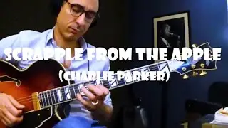 Scrapple from the Apple (Charlie Parker) | Jazz guitar cover & improvisation