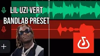 How to sound like LIL UZI VERT in BANDLAB (Preset)