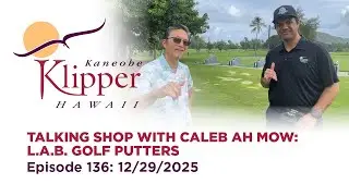 Talking Shop with Caleb Ah Mow: L.A.B. Golf Putters (Episode 136: 12-29-2025)