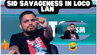 Sid savageness in loco lan event 😂 |savage Sid