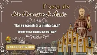 Encerramento dos Festejos de São Francisco de Assis.