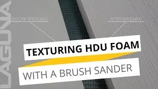 Adding Texture to HDU Foam With A Brush Sander Equipped With A Wire Brush Head