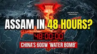 Assam in 48 Hours? The 60GW 'Water Bomb' China About To Activate!