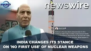 India Changes Its Stance on 'No First Use' of Nuclear Weapons | News Wire | Indus News
