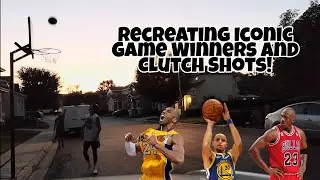 Recreating Iconic NBA Game Winners and Clutch Shots!