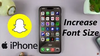How To Increase Font Size In Snapchat For iPhone