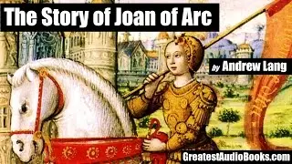 THE STORY OF JOAN OF ARC - FULL AudioBook | Greatest AudioBooks