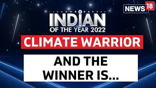 IOTY 2022 | Who Will Be CNN News18's Indian Of the Year 2022: Climate Warrior? | English News