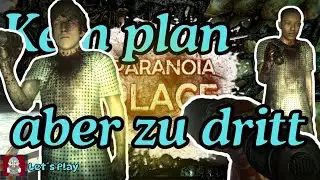 Paranoia Place Let&acute;s play (Kein plan aber zu dritt)