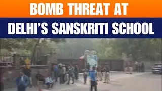 Delhi&rsquo;s Sanskriti School Gets Bomb Threat Email | Near Chanakyapuri | News9