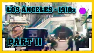 Discover🌴 Los Angeles 🤩1910s Part II in COLOR - [remastered 60FPS]