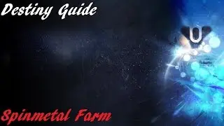 Destiny - Spinmetal Farming