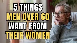 The Only 5 Things Men Over 60 Want From Women &ndash; But Most Women Can't Give It | Life Philosophies