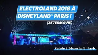 Electroland 2018 &agrave; Disneyland&reg; Paris ! [AFTERMOVIE]