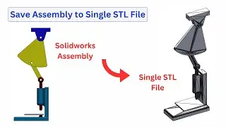 Сохранить сборку в один файл STL | Сохранение сборок в виде файла STL для 3D-печати | Учебные пос...