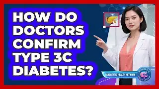 How Do Doctors Confirm Type 3c Diabetes?