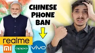 Why Chinese Smartphones getting Banned ? 🇮🇳 | Xiaomi Realme Oppo Vivo etc Ban in India under ₹ 12000