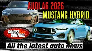 Cruise Control Motoring: 2026 Audi A6 Reveal, Ram EV Canceled, Ford Hybrid Mustang & More!